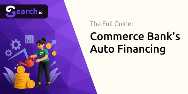 Commerce Bank’s Auto Financing: The Full Guide