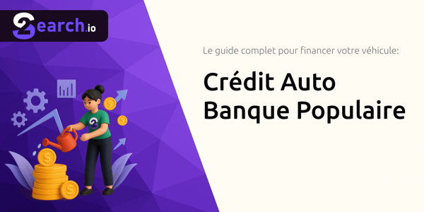 Crédit Auto Banque Populaire: Le guide complet pour financer votre véhicule