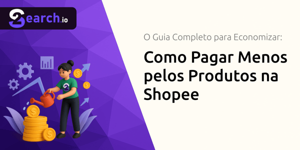 Como Pagar Menos pelos Produtos na Shopee: O Guia Completo para Economizar