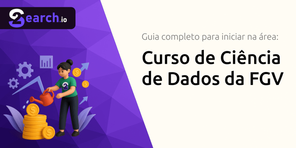 Curso de Ciência de Dados da FGV: O Guia Completo para Iniciar na Área