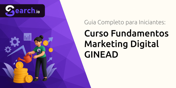 Curso Fundamentos Marketing Digital GINEAD: O Guia Completo para Iniciantes