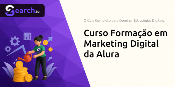 Curso Formação em Marketing Digital da Alura: O Guia Completo para Dominar Estratégias Digitais