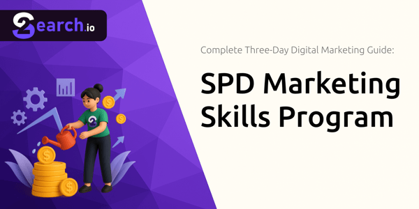 SPD Marketing Skills Program: The Complete Three-Day Digital Marketing Guide
