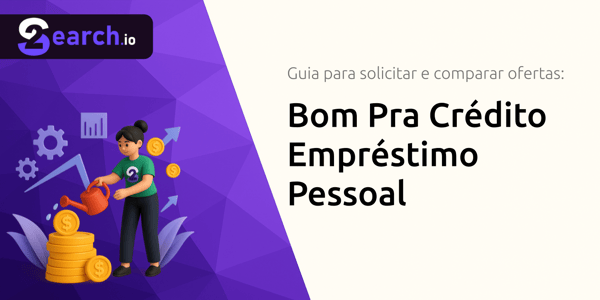 Bom Pra Crédito Empréstimo Pessoal: O Guia Completo para Solicitar e Comparar Ofertas