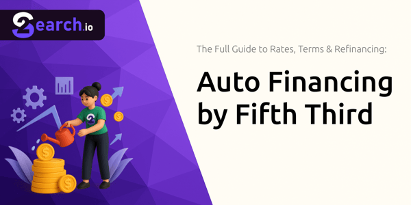 Auto Financing by Fifth Third: The Full Guide to Rates, Terms & Refinancing