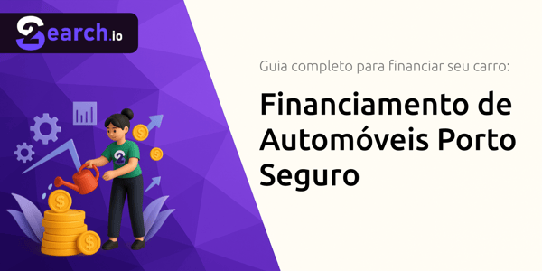 Financiamento de Automóveis Porto Seguro: O Guia Completo para Financiar seu Carro