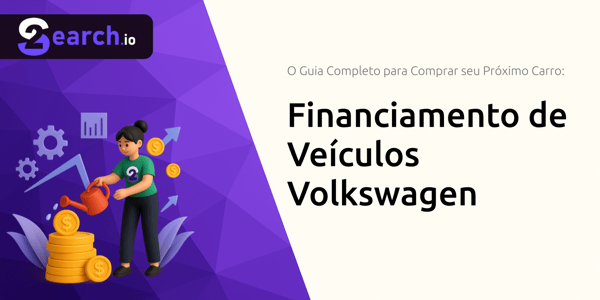 Financiamento de Veículos Volkswagen: O Guia Completo para Comprar seu Próximo Carro